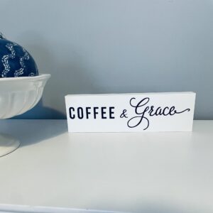 Coffee and Grace small table sign. Perfect size for a window sill or tabletop.