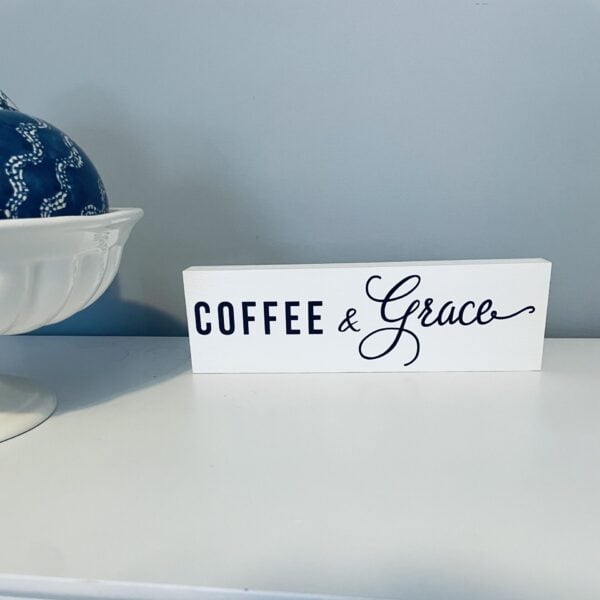 Coffee and Grace small table sign. Perfect size for a window sill or tabletop.